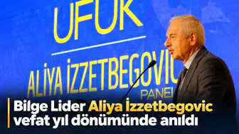Bilge Lider Aliya İzzetbegovic vefat yıl dönümünde anıldı
