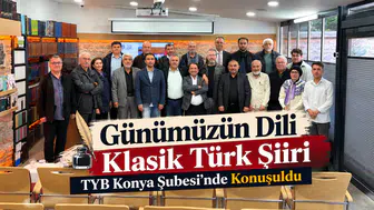 TYB Konya Şubesi’nde "Günümüzün Dili Klasik Türk Şiiri" konuşuldu