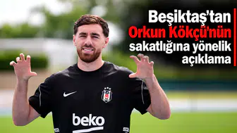 Beşiktaş'tan Orkun Kökçü'nün sakatlığına yönelik açıklama
