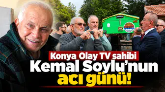 Konya Olay TV sahibi Kemal Soylu’nun acı günü!