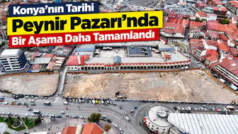 Konya’nın Tarihi Peynir Pazarı’nda Bir Aşama Daha Tamamlandı