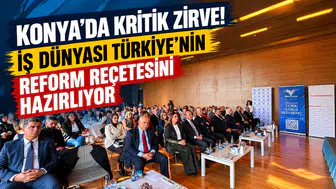 TÜRKONFED KONYA YAPISAL REFORM ÇALIŞTAYI