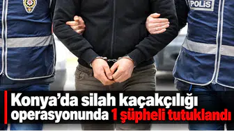 Konya'da silah kaçakçılığı operasyonunda 1 şüpheli tutuklandı