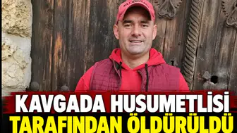 Kavgada husumetlisi tarafından öldürüldü