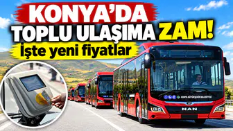 Konya’da toplu ulaşıma zam! İşte yeni fiyatlar