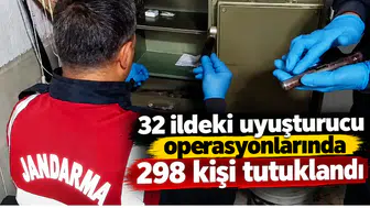 32 ildeki uyuşturucu operasyonlarında 298 kişi tutuklandı