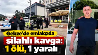 Gebze’de emlakçıda silahlı kavga: 1 ölü, 1 yaralı