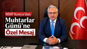 MHP Konya’dan Muhtarlar Günü’ne Özel Mesaj