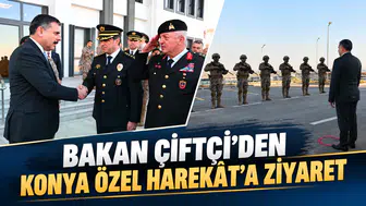 Bakan Çiftçi’den Konya Özel Harekât’a ziyaret