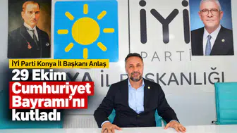 İYİ Parti Konya İl Başkanı Anlaş 29 Ekim Cumhuriyet Bayramı'nı kutladı