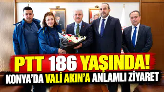 PTT 186 yaşında! Konya’da Vali Akın’a anlamlı ziyaret