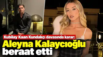 Kubilay Kaan Kundakçı davasında karar: Aleyna Kalaycıoğlu beraat etti