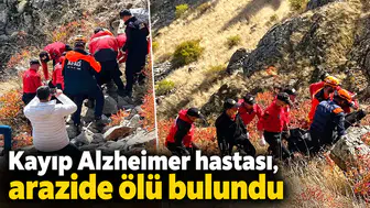 Kayıp Alzheimer hastası, arazide ölü bulundu