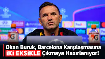 Okan Buruk, Barcelona Karşılaşmasına İki Eksikle Çıkmaya Hazırlanıyor!