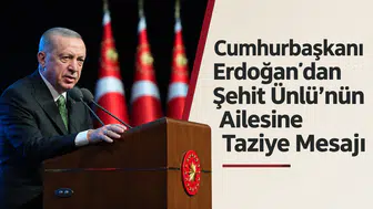 Cumhurbaşkanı Erdoğan’dan Şehit Ünlü’nün Ailesine Taziye Mesajı