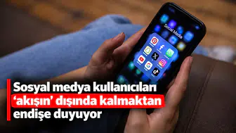 Sosyal medya kullanıcıları "akışın" dışında kalmaktan endişe duyuyor
