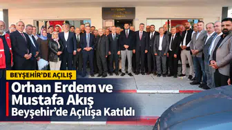 Orhan Erdem ve Mustafa Akış Beyşehir’de açılışa katıldı