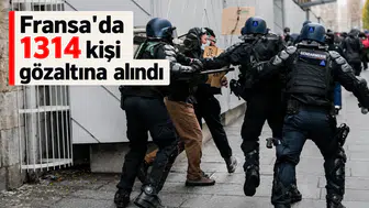 Fransa'da 1314 kişi gözaltına alındı