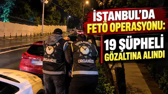 İstanbul’da FETÖ operasyonu: 19 şüpheli gözaltına alındı