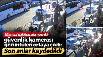 Manisa'daki kazadan önceki güvenlik kamerası görüntüleri ortaya çıktı: Son anlar kaydedildi