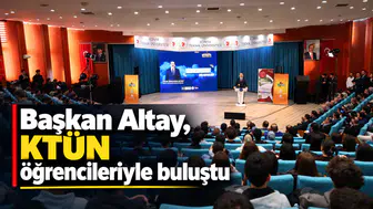 Başkan Altay, KTÜN öğrencileriyle buluştu