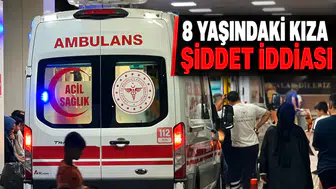 8 yaşındaki kıza şiddet iddiası