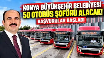 Konya Büyükşehir Belediyesi 50 otobüs şoförü alacak! Başvurular başladı