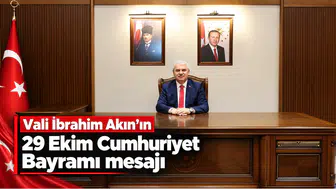 Vali İbrahim Akın’ın 29 Ekim Cumhuriyet Bayramı mesajı