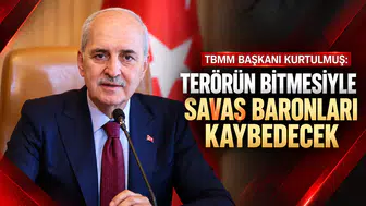 TBMM Başkanı Kurtulmuş: Terörün bitmesiyle savaş baronları kaybedecek