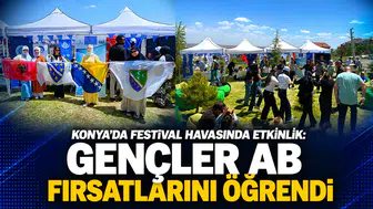 Konya’da festival havasında etkinlik: Gençler AB fırsatlarını öğrendi