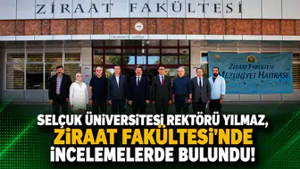 Selçuk Üniversitesi Rektörü Yılmaz, Ziraat Fakültesi’nde incelemelerde bulundu!
