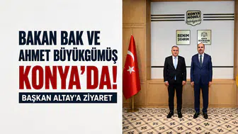 Bakan Bak ve Ahmet Büyükgümüş Konya’da! Başkan Altay’a ziyaret