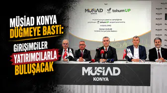 MÜSİAD Konya düğmeye bastı: Girişimciler yatırımcılarla buluşacak
