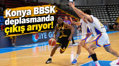 Konya BBSK deplasmanda çıkış arıyor