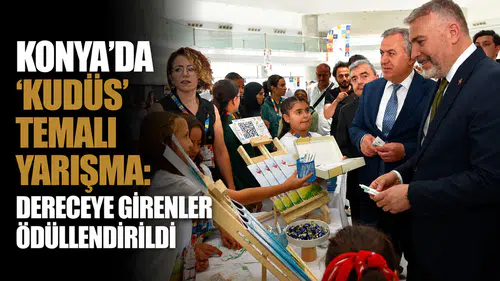 Konya’da ‘Kudüs’ temalı yarışma: Dereceye girenler ödüllendirildi