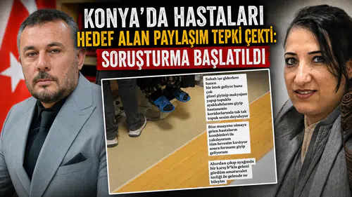 Konya’da hastaları hedef alan paylaşım tepki çekti: Soruşturma başlatıldı