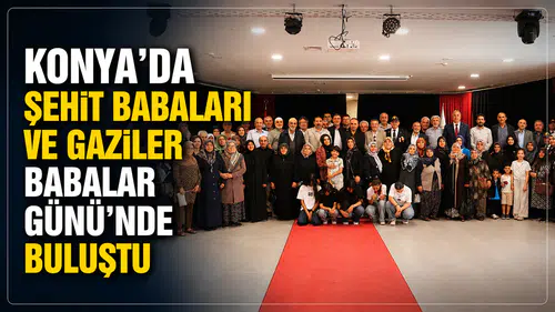 Konya'da şehit babaları ve gaziler Babalar Günü'nde buluştu