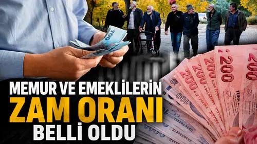 Memur ve emeklilerin zam oranı belli oldu