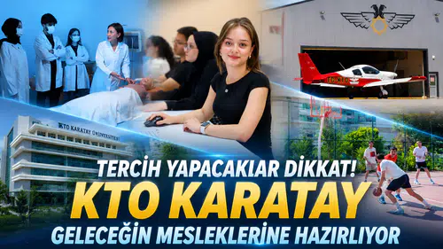 Tercih yapacaklar dikkat! KTO Karatay geleceğin mesleklerine hazırlıyor