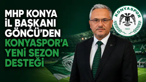 MHP Konya İl Başkanı Göncü'den Konyaspor'a yeni sezon desteği