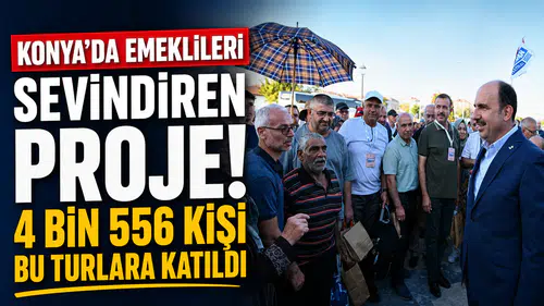 Konya’da emeklileri sevindiren proje! 4 bin 556 kişi bu turlara katıldı