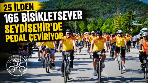 25 ilden 165 bisikletsever Seydişehir’de pedal çeviriyor