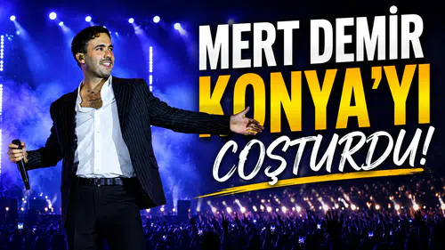 Mert Demir Konya'yı coşturdu