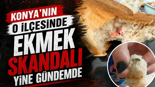 Konya'nın o ilçesinde ekmek skandalı yine gündemde