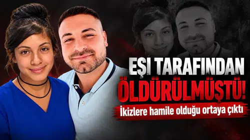 Eşi tarafından öldürülmüştü! İkizlere hamile olduğu ortaya çıktı