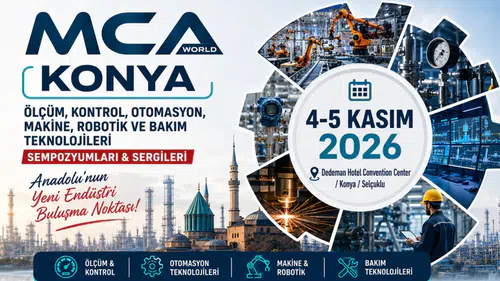 MCA World, sanayinin teknoloji ve üretim gündemini Konya’da buluşturuyor