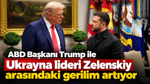 "Trump ve Zelenskiy Arasındaki Çatışma Tırmanıyor: Gerilim Tavan Yaptı"