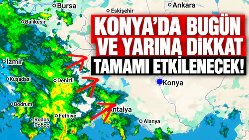 Konya'da bugün ve yarına dikkat: Tamamı etkilenecek!