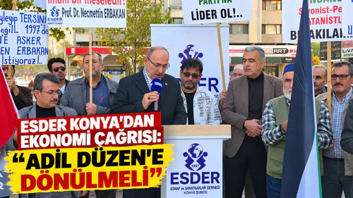 ESDER Konya’dan ekonomi çağrısı: “Adil Düzen’e dönülmeli”