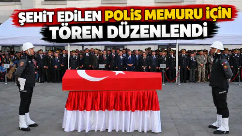 Şehit edilen polis memuru için tören düzenlendi